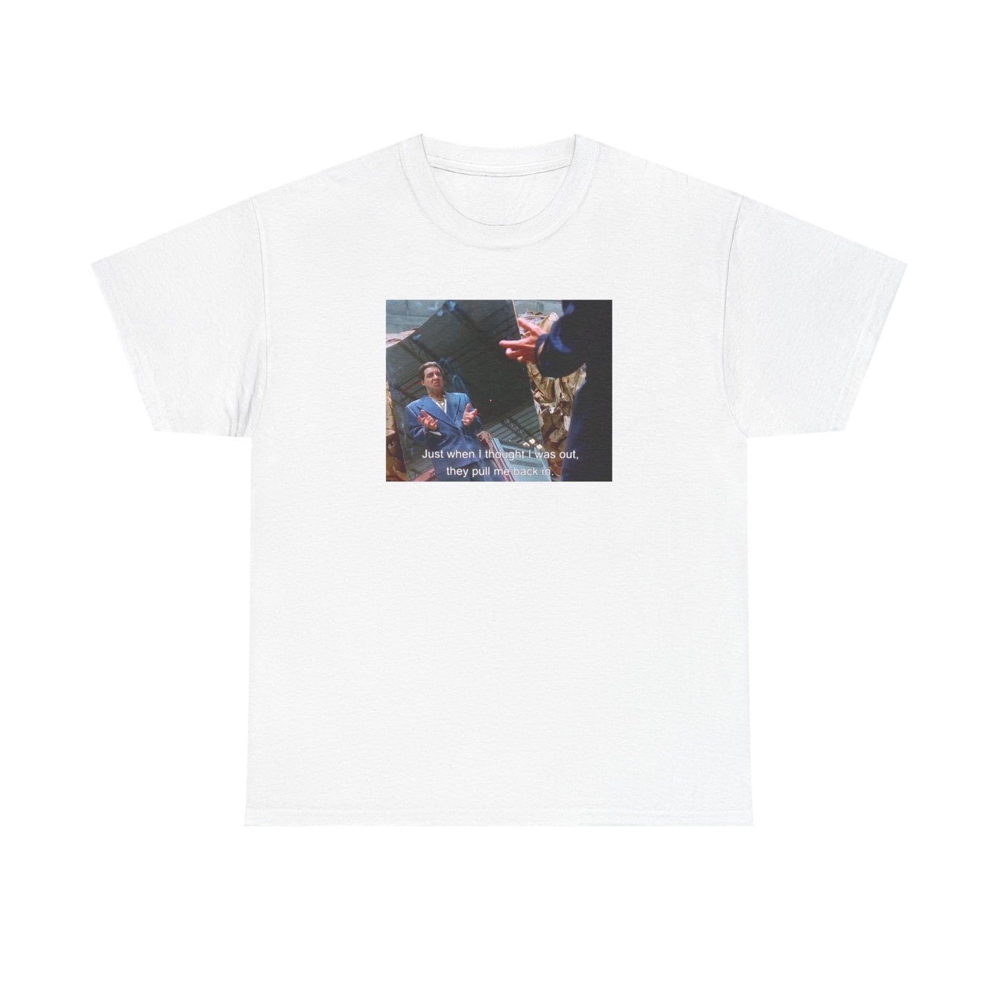 The Sopranos Silvio Dante T-Shirt, Just When I Thought I Was Out They Pull Me Back In, Steven Van Zandt, Tony Soprano, Unisex Silvio Shirt
