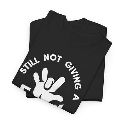 Still Not Giving a Fuck Graphic T-Shirt