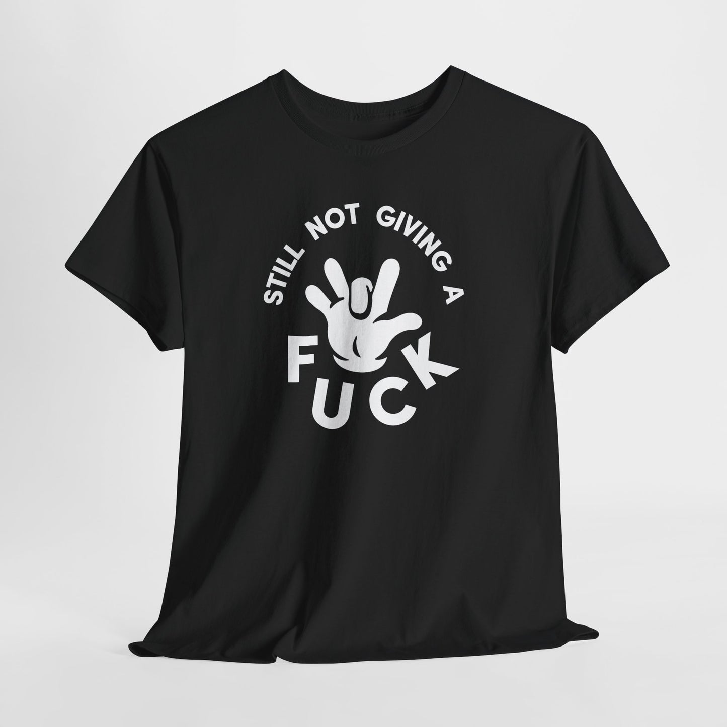 Still Not Giving a Fuck Graphic T-Shirt