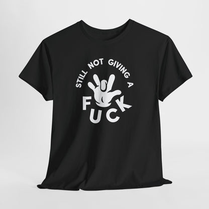 Still Not Giving a Fuck Graphic T-Shirt