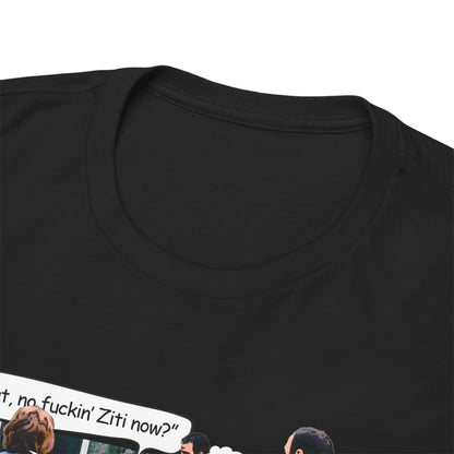 The Sopranos So What No Fuckin Ziti Now? T-Shirt